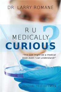 R U Medically Curious?