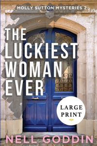 Luckiest Woman Ever: (Molly Sutton Mysteries 2) LARGE PRINT