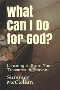 What Can I Do for God?
