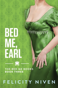 Bed Me, Earl