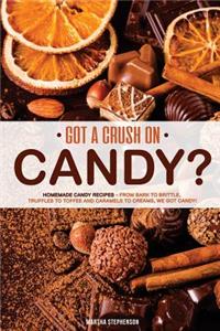 Got a Crush on Candy?