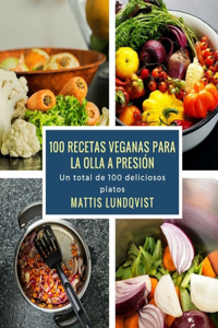 100 recetas veganas para la olla a presión