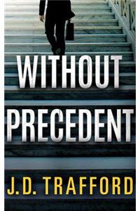 Without Precedent