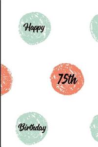Happy 75th Birthday