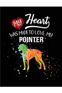 My Heart Was Made To Love My Pointer