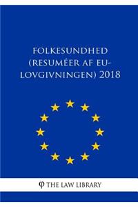 Folkesundhed (Resuméer af EU-lovgivningen) 2018