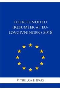 Folkesundhed (Resuméer af EU-lovgivningen) 2018