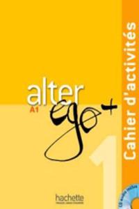Alter Ego + 1: Cahier d'Activités + CD Audio