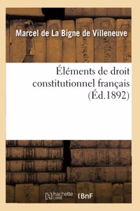 Éléments de Droit Constitutionnel Français