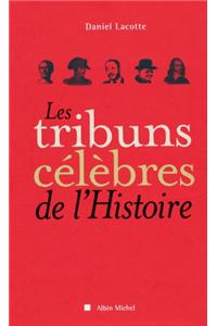 Les Tribuns Célèbres de l'Histoire