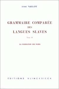 La Grammaire Comparee Des Langues Slaves