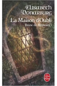 Reine de Memoire T01 La Maison D Oubli