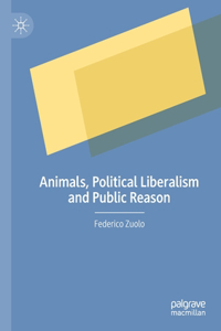 Animals, Political Liberalism and Public Reason
