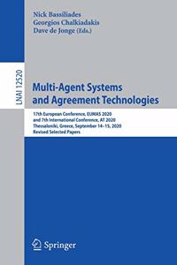 Multi-Agent Systems and Agreement Technologies: 17th European Conference, Eumas 2020, and 7th International Conference, at 2020, Thessaloniki, Greece, September 14-15, 2020, Revised Selected Paper