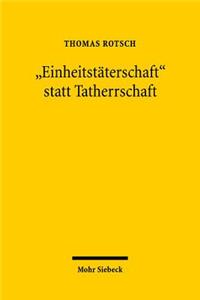 Einheitstaterschaft Statt Tatherrschaft