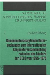 Komponentenanalytische Untersuchungen zum internationalen Konjunkturzusammenhang zwischen den Laendern der OECD von 1955-1975