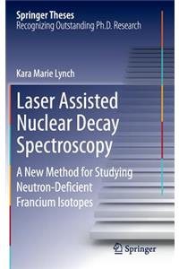 Laser Assisted Nuclear Decay Spectroscopy