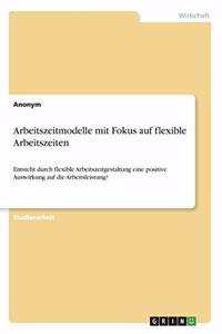 Arbeitszeitmodelle mit Fokus auf flexible Arbeitszeiten