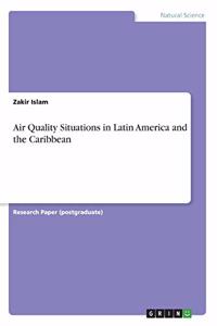 Air Quality Situations in Latin America and the Caribbean