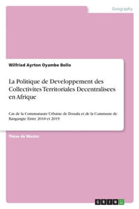 Politique de Developpement des Collectivites Territoriales Decentralisees en Afrique