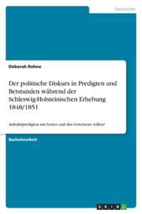 politische Diskurs in Predigten und Betstunden während der Schleswig-Holsteinischen Erhebung 1848/1851