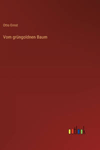 Vom grüngoldnen Baum