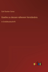 Goethe zu dessen näherem Verständnis