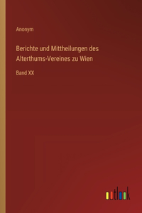 Berichte und Mittheilungen des Alterthums-Vereines zu Wien