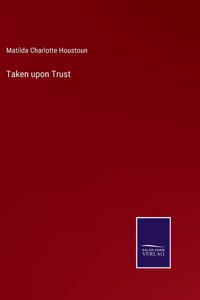 Taken upon Trust