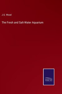 Fresh and Salt-Water Aquarium