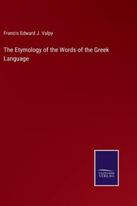Etymology of the Words of the Greek Language