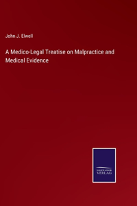 Medico-Legal Treatise on Malpractice and Medical Evidence