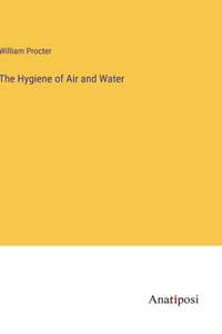 The Hygiene of Air and Water