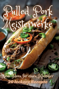 Pulled Pork Meisterwerke