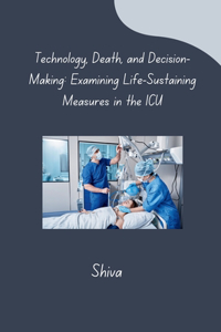 Technology, Death, and Decision-Making