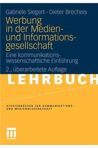 Werbung in Der Medien- Und Informationsgesellschaft: Eine Kommunikationswissenschaftliche Einfuhrung