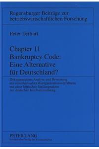 Chapter 11 Bankruptcy Code: Eine Alternative fuer Deutschland?