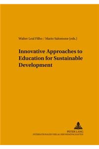 Innovative Approaches to Education for Sustainable Development