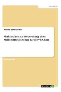 Marktanalyse zur Vorbereitung einer Markteintrittsstrategie für die VR China