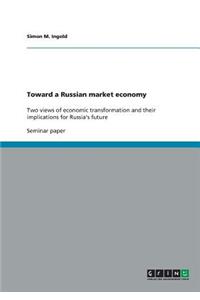 Toward a Russian market economy