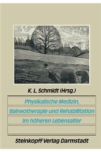 Physikalische Medizin, Balneotherapie Und Rehabilitation Im Höheren Lebensalter