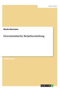 Deterministische Bedarfsermittlung