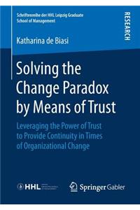 Solving the Change Paradox by Means of Trust