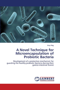 Novel Technique for Microencapsulation of Probiotic Bacteria