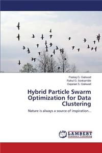 Hybrid Particle Swarm Optimization for Data Clustering