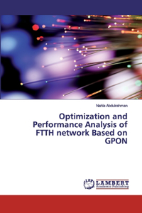 Optimization and Performance Analysis of FTTH network Based on GPON