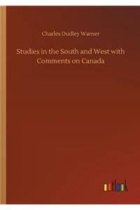 Studies in the South and West with Comments on Canada