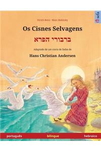 Os Cisnes Selvagens - Varvoi hapere. Livro infantil bilingue adaptado de um conto de fadas de Hans Christian Andersen (português - hebraico)