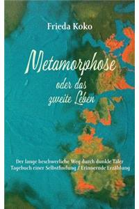 Metamorphose oder das zweite Leben