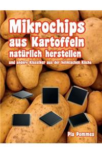 Mikrochips aus Kartoffeln natürlich herstellen